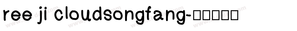 ree ji cloudsongfang字体转换